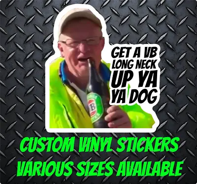 VB LONG NECK YA DOG! Victoria Bitter Custom Vinyl Sticker Decal BEER • $5.95