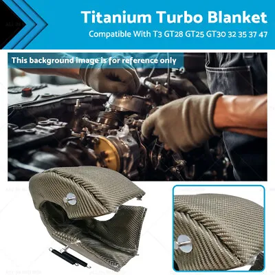 Titanium T3 TURBO BLANKET Heat Shield Beanie Cover GT28 GT25 GT30 32 35 37 47 • $28.99