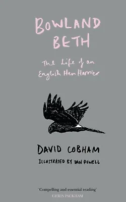 £8.95 • Buy Bowland Beth The Life And Death Of An English Hen Harrier David Cobham Bird Book
