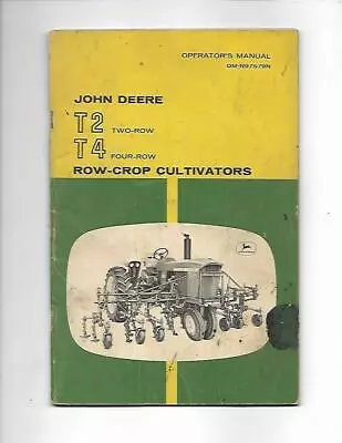 John Deere T2 Two-row T4 Four-row Row-crop Cultivators Operators Manual • $9.99