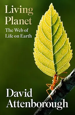 Living Planet: The Web Of Life On Earth By David Attenborough (Paperback 2021) • £8.99