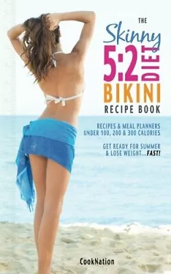 The Skinny 5:2 Bikini Diet Recipe Book By CookNation Paperback NEW • $13.32