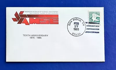 [1985]  American Museum Of Science And Energy 10th Anniversary Envelope • $7.99