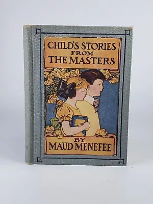 Child Stories From The Masters By Maud Menefee 1901 Edition HC Book • $14.95