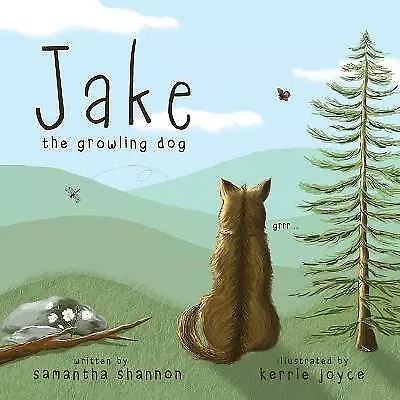 Jake The Growling Dog: A Children's - Paperback Samantha Shannon 9780998405360 • £6.40