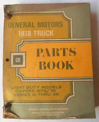 1973 - 1978 Chevrolet Truck And Gmc Truck Parts Catalog Book Series 10 - 35 Gm • $79.95