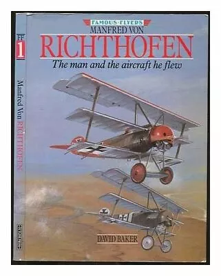 Manfred Von Richthofen: The Man And The Aircraft He Flew (Famous Fl... Paperback • $7.50