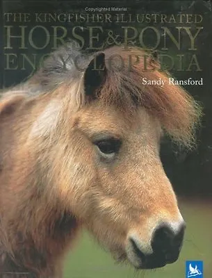 £3.48 • Buy The Kingfisher Illustrated Horse And Pony Encyclopedia By Sandy Ransford