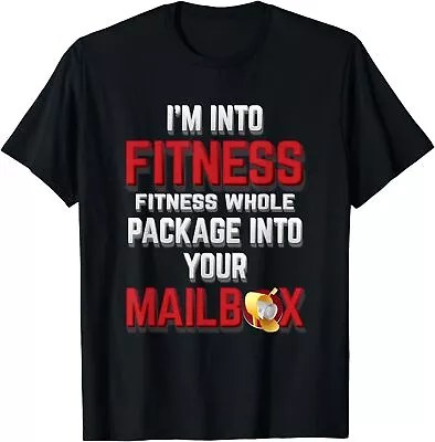 NEW I'm Into Fitness Whole Package Into Mailbox Funny Postman T-Shirt S-3XL • $23.48