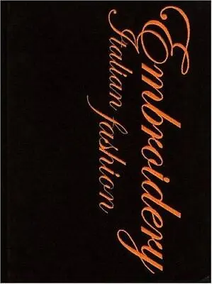 Embroidery: Italian Fashion  Good Book • $27.30