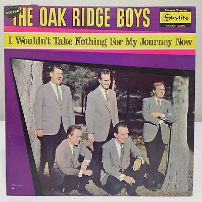 Oak Ridge Boys I Wouldn't Take Nothing For My Journey Now LP Skylite – SSLP 6030 • $17.99