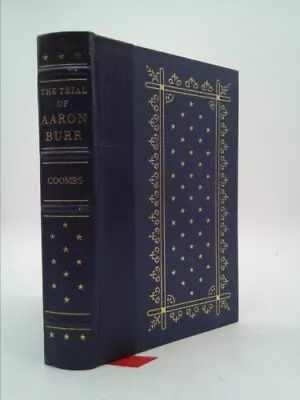 The Trial Of Aaron Burr For High Treason (Notable Trials Library)  (Ltd Ed) • $26