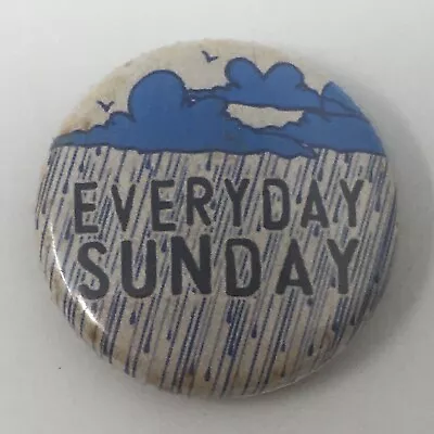 Vintage ? EVERYDAY SUNDAY Button Pin Used 70s 80s 90s 2000s ? • $9.99