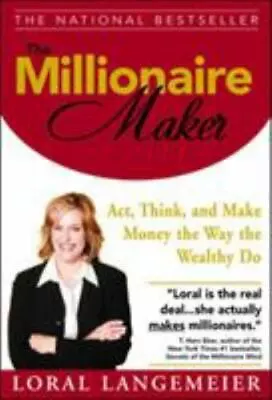 The Millionaire Maker: Act Think And Make Money The Way The Wealthy Do By Lang • $4.75
