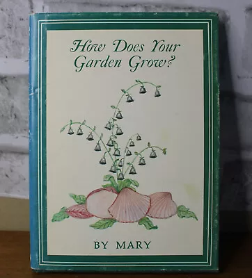 How Does Your Garden Grow? Mary 1973 HC DJ Clarkson Potter Vtg Illustrated • $7.99