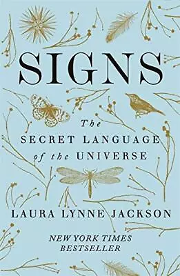 Signs: The Secret Language Of The Universe By Jackson Laura Lynne Book The • £8.99