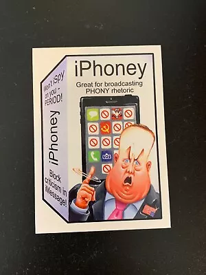 2017 IPhoney Trumpocracy Wacky Packages Garbage Pail Kids Card #109 • $19.99