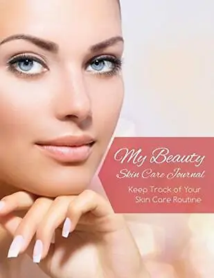 My Beauty Skin Care Journal (Keep Track Of Your Skin Care Routine) Speedy Pub... • £13.47