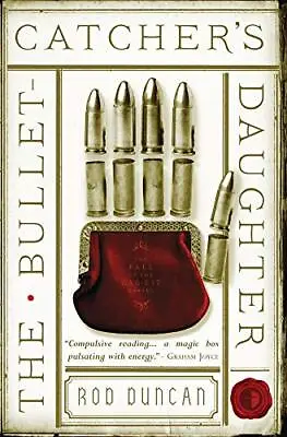 The Bullet-Catchers Daughter: The Fall Of The Gas-Lit Empire Book One By Rod Dun • £10.57