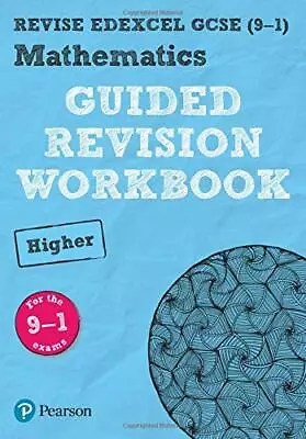 REVISE Edexcel GCSE (9-1) Mathematics Higher Guided Revision Workbook: For The  • £2.61