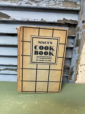 Vintage 1932 Macy's Cook Book By Mabel Claire Hardcover • $13.68