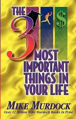 The 3 Most Important Things In Your Life - Paperback By Mike Murdock - GOOD • $4.10