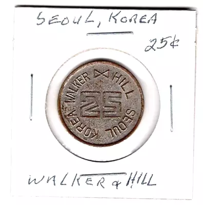 Military Trade Token - Walker Hill - Seoul Korea - G/F 25c • $9