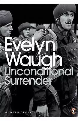 Unconditional Surrender The Conclusion Of Men At A • £9.85