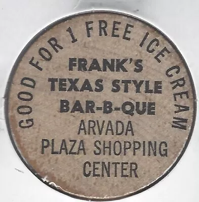 FRANK'S TEXAS STYLE BAR-B-QUE Arvada Plaza Colorado Ice Cream Wooden Nickel • $8.39