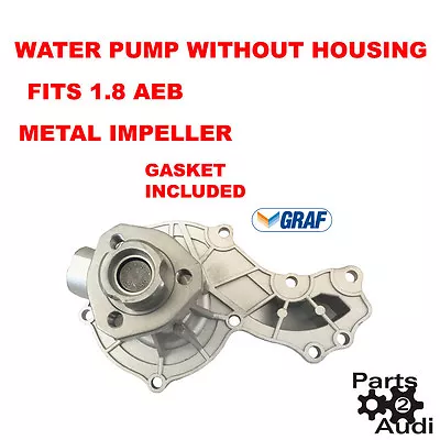 GRAF OEM Water Pump Metal Impeller W/O Housing Fits Audi A4 Passat AEB 026121005 • $51.99