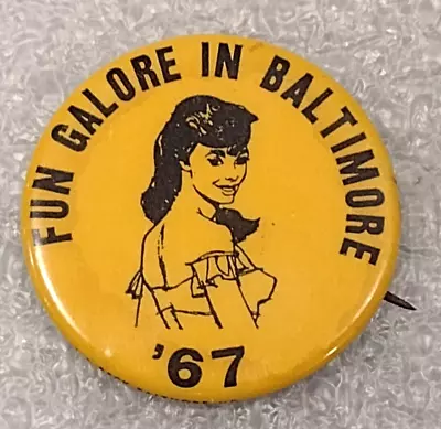 Vintage Pinback“Fun Galore In Baltimore ‘67” Maryland 1967 L.A. Beck 1.5” Button • $11