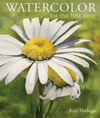 $4.09 • Buy Watercolor For The First Time By Fluckiger, Kory