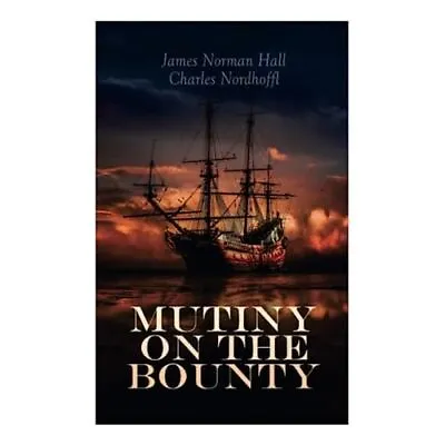 Mutiny On The Bounty: Historical Novel - Paperback NEW Nordhoff Charl 03/07/202 • £9.19