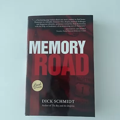 Memory Road Dick Schmidt Hardcover Fiction Book 2017 Local Author Signed • $25.99