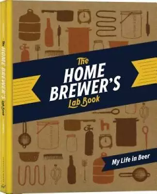 The Home Brewer's Lab Book: My Life In Beer - Diary By Chronicle Books - GOOD • $7.49