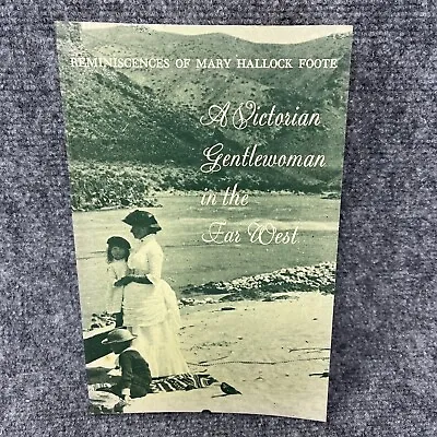 Reminiscences Of Mary Hallock Foote A Victorian Gentlewoman In The Far West Rare • $29.95