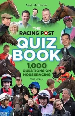 The Racing Post Quiz Book: Volume 2 Mart Matthews New Condition Book • £6.94