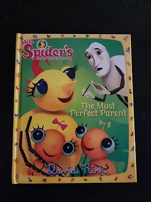 Miss Spider's Sunny Patch Friends  The Most Perfect Parent  By David Kirk 2008 • $32
