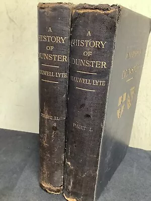 A History Of Dunster In 2 Parts 1909 By Sir H. C. Maxwell Lyte HB • $117.15