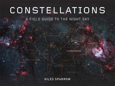 £4.99 • Buy Constellations: A Field Guide To The Night Sky By Sparrow, Giles Book The Cheap