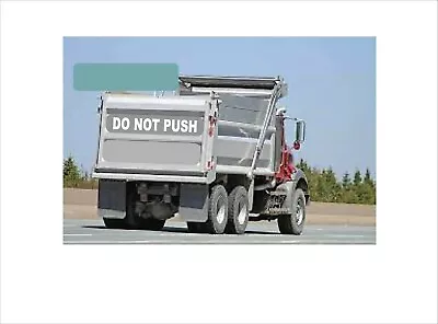 DO NOT PUSH Safety Dump Truck Trailer Die Cut  WHITE Decal Sticker 5.0  X 48.0  • $28.99