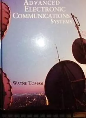 Advanced Electronic Communications Systems By Wayne Tomasi. 9780 • $24.76