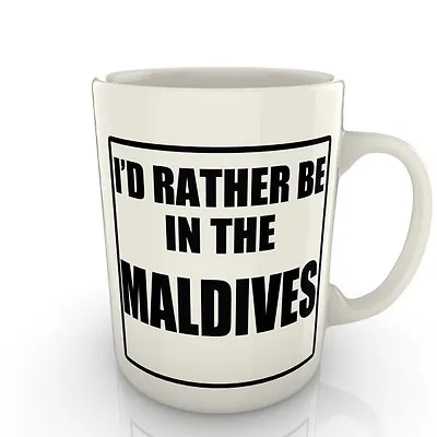 I'd Rather Be In The Maldives - Mug Gift Novelty Travel • £8.99