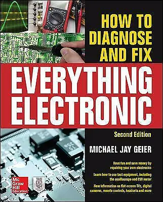 How To Diagnose And Fix Everything Electronic Second Edition By Michael... • £18.73