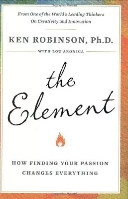 The Element: How Finding Your Passion Changes Everything By Viking Adult • $3.79