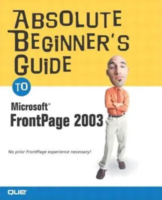 Absolute Beginner's Guide To Microsoft Office FrontPage 2003 Pape • $10.52