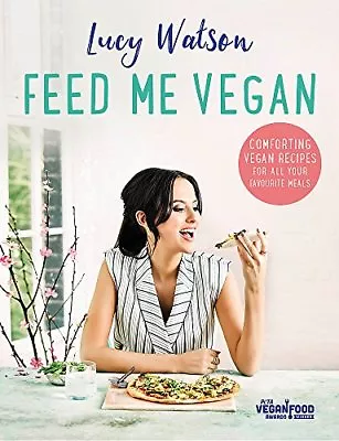 £2.84 • Buy Feed Me Vegan By Lucy Watson