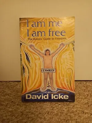 I Am Me I Am Free: The Robots Guide To Freedom. David Icke Book • £17