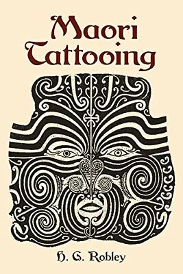 Maori Tattooing By H G Robley (Paperback 2004) • £15.25