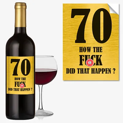 #1056 Funny 70th Birthday 70 Today Wine Bottle Label Rude Gift For Men Women • £2.99
